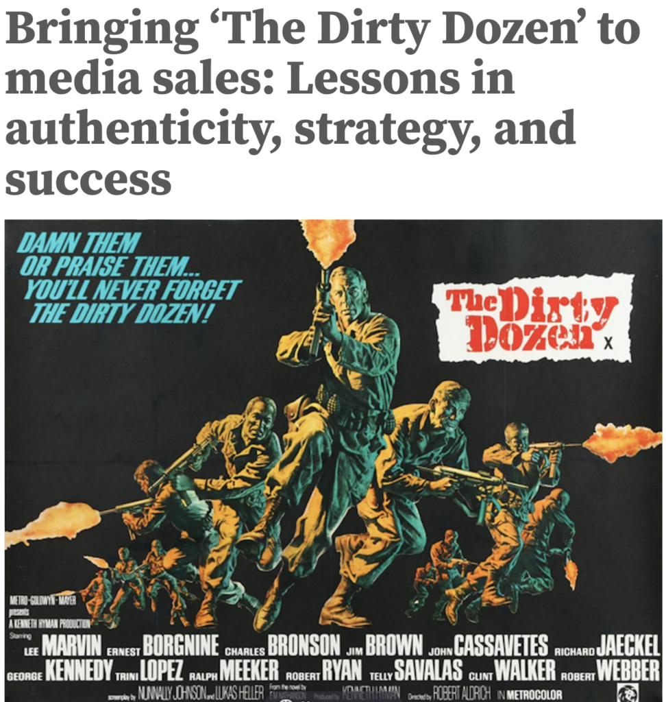 Sleete On The Street | Bringing ‘The Dirty Dozen’ to media sales: Lessons in authenticity, strategy, and success | Sleete Sales Scripts, LLC | Media Sales Consultant | Sales Training